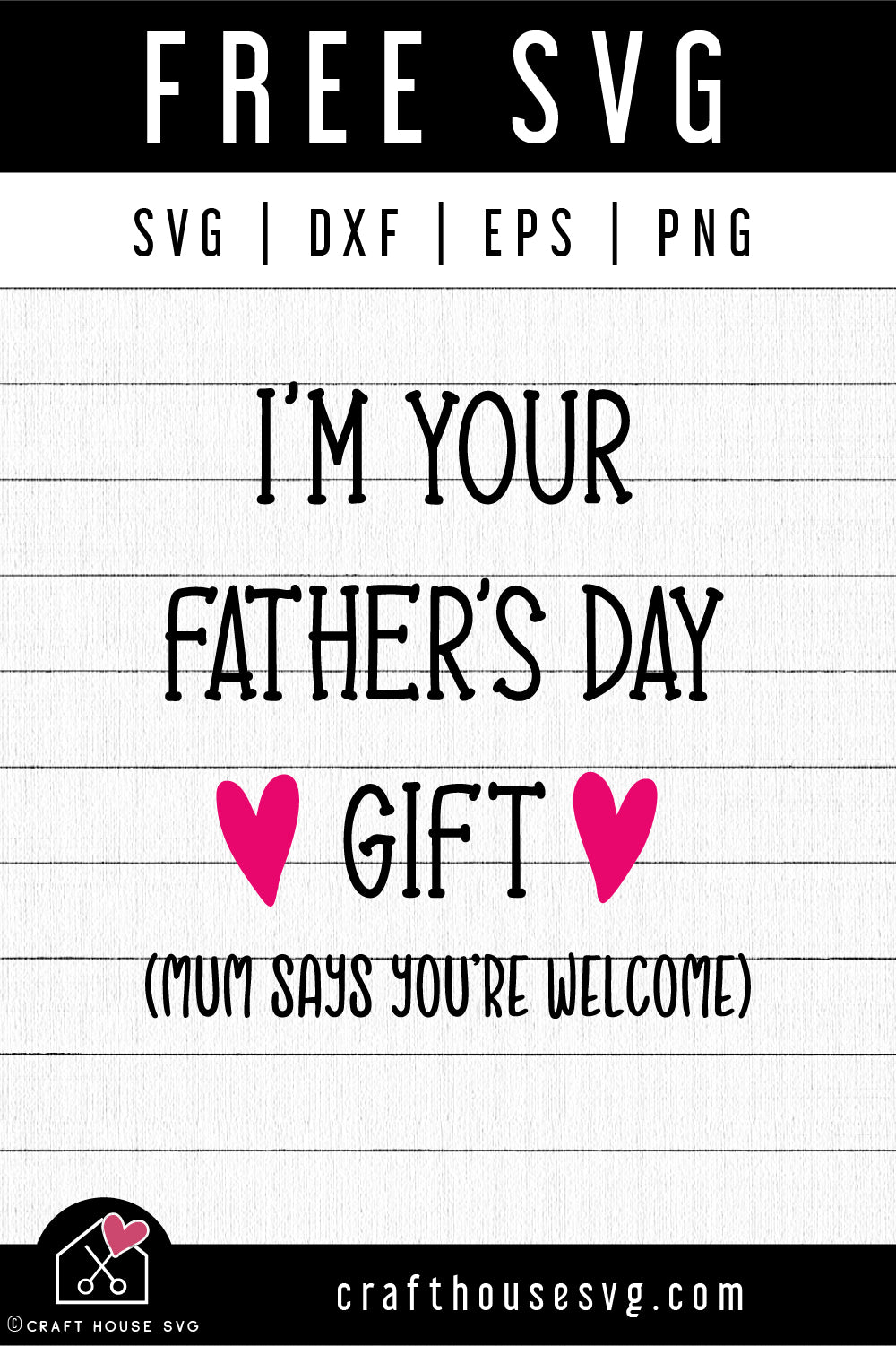 FREE I'm your father's day gift mum says you're welcome SVG Baby onesie SVG | FB223 - Craft House SVG
