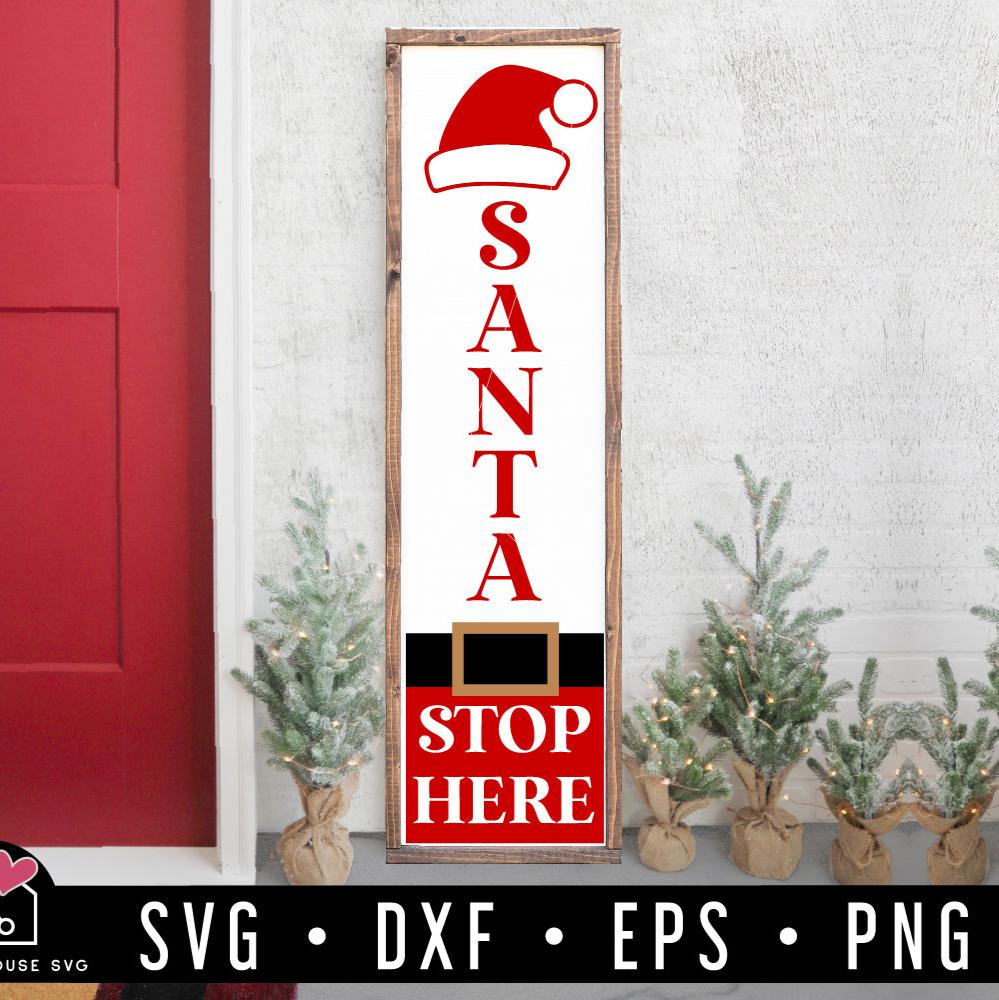 Santa Stop Here SVG Christmas Vertical Porch Sign Cut Files