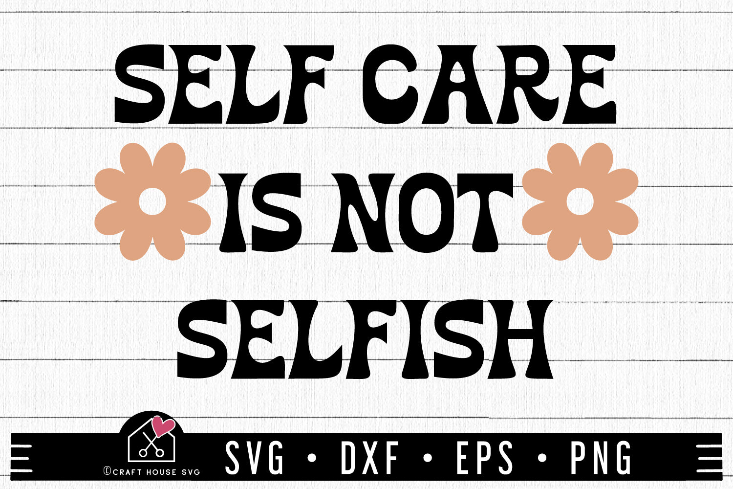 Self Care Is Not Selfish SVG Mental Health Awareness Cut File