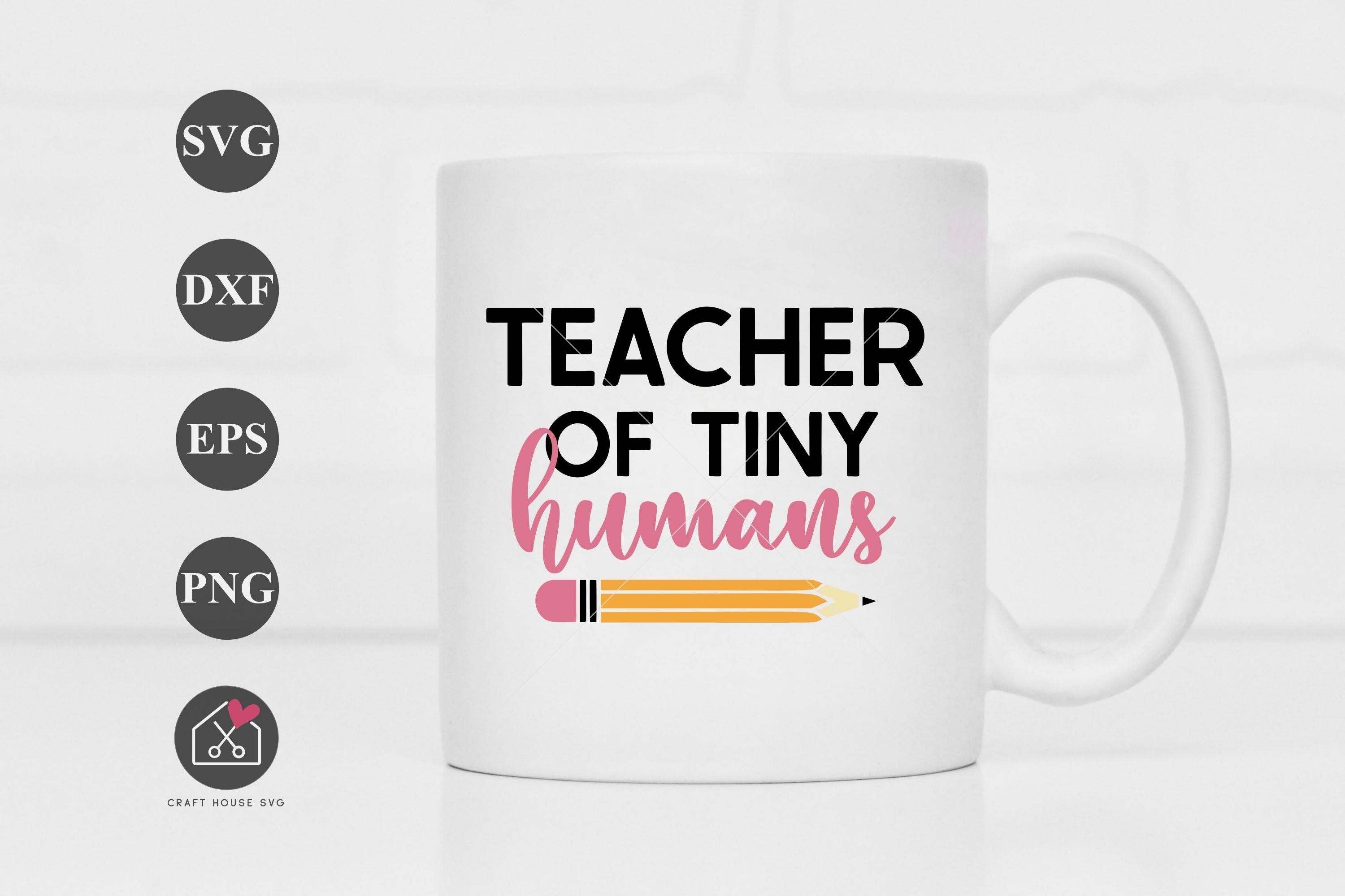 Teacher Of Tiny Humans SVG School Mug Design Cut File