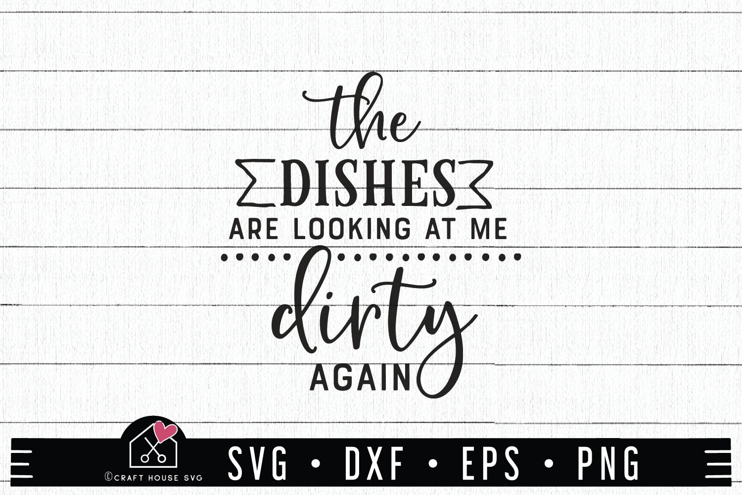 Family SVG file | The dishes are looking at me dirty again SVG | MF60