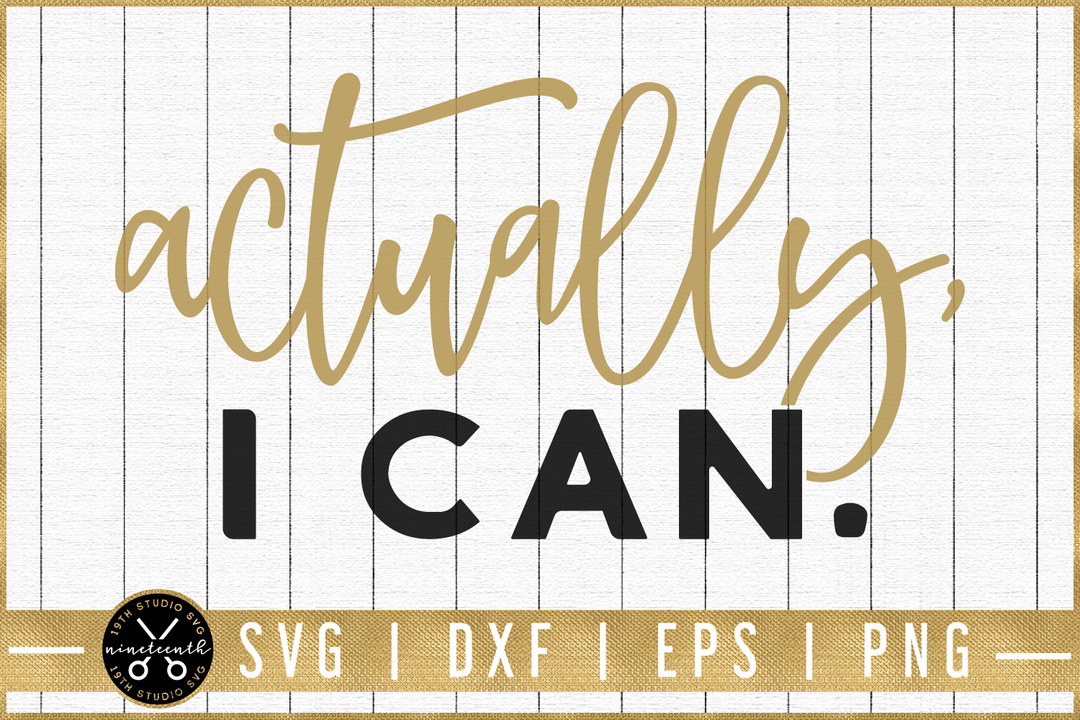 Actually I can SVG | M51F | Motivational SVG cut file Craft House SVG - SVG files for Cricut and Silhouette