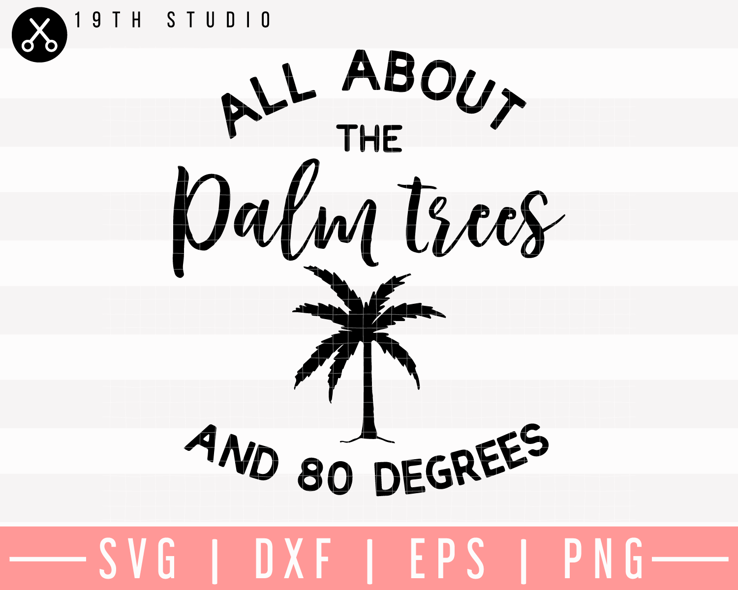 All About The Palm Trees And 80 Degrees SVG | M26F1 Craft House SVG - SVG files for Cricut and Silhouette