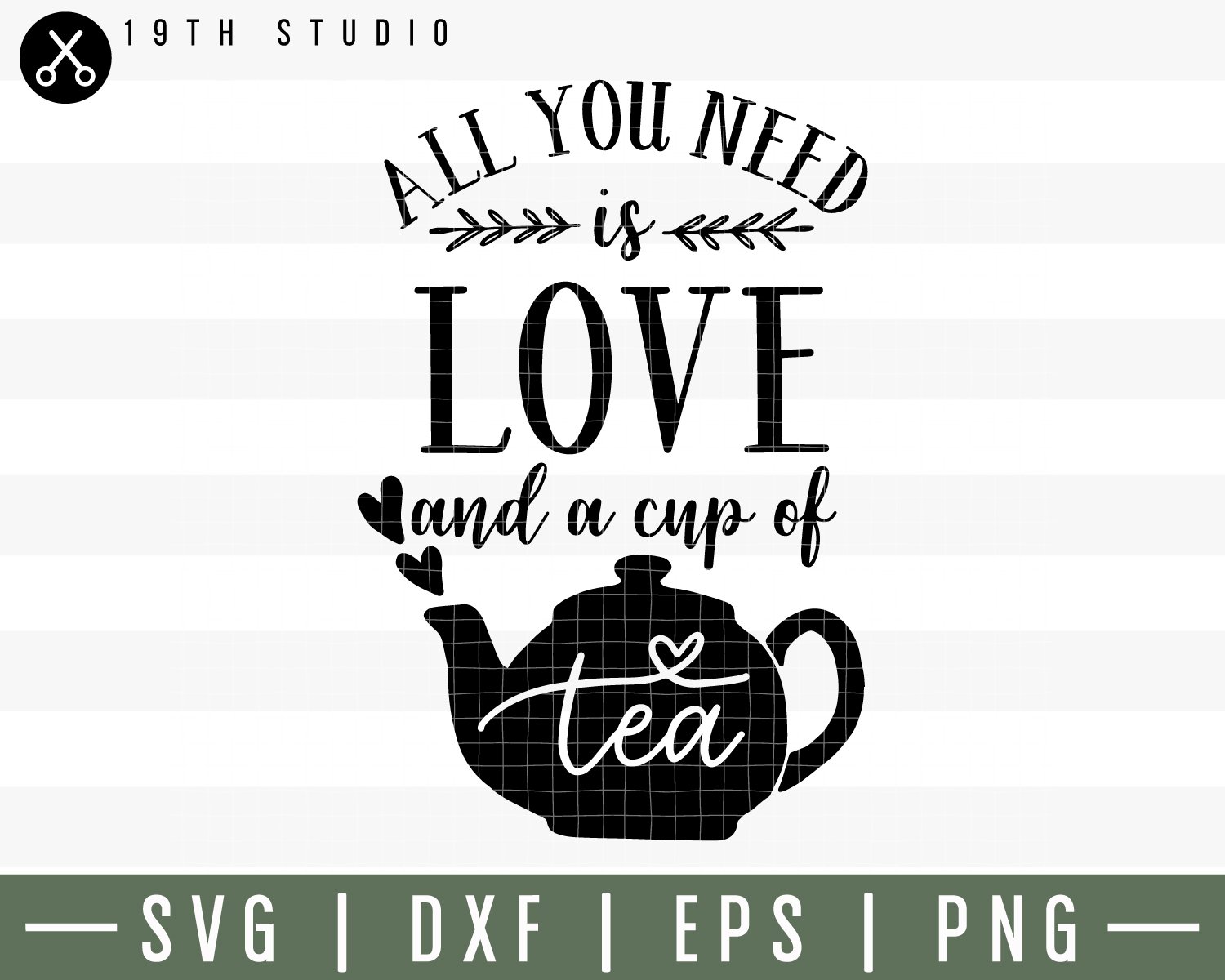 All you need is love and a cup of tea SVG | M30F1 - Craft House SVG