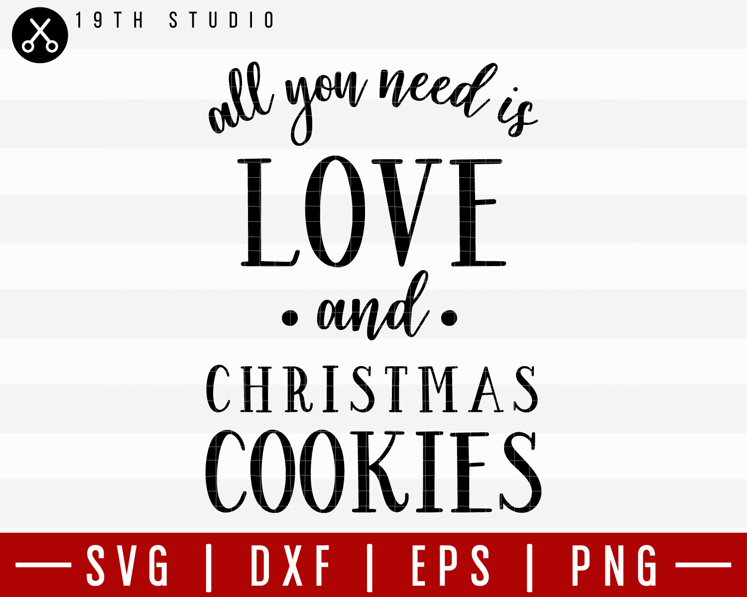 All You Need Is Love And Christmas Cookies SVG | M21F2 Craft House SVG - SVG files for Cricut and Silhouette