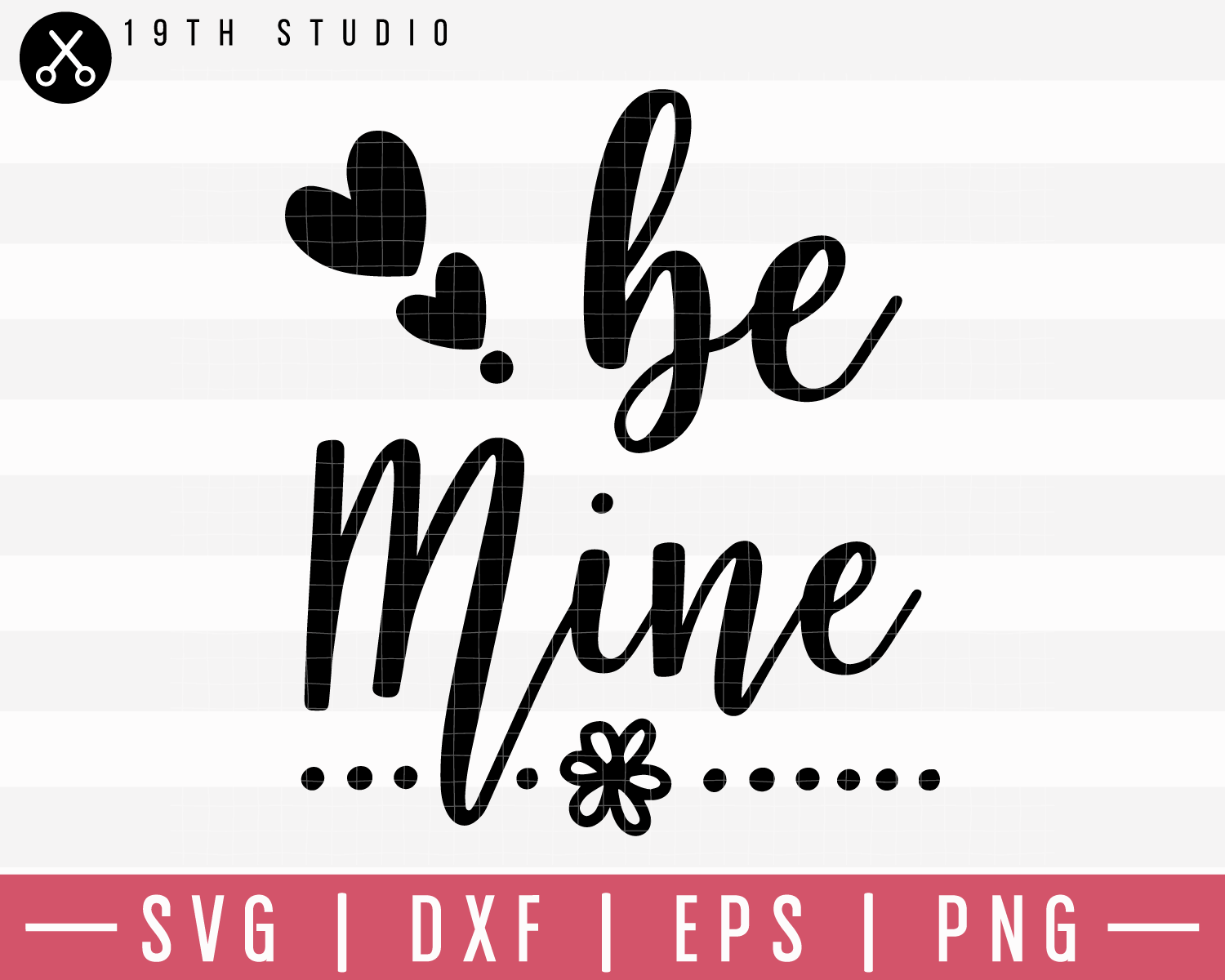 Be Mine SVG | M19F2 Craft House SVG - SVG files for Cricut and Silhouette