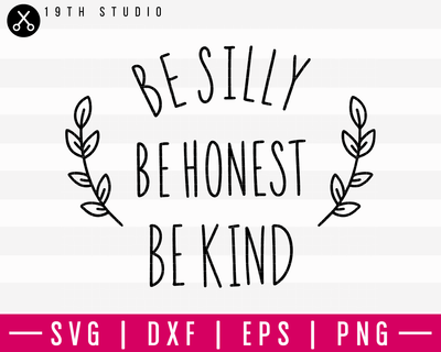 Be Silly Be Honest Be Kind SVG | M16F3 Craft House SVG - SVG files for Cricut and Silhouette