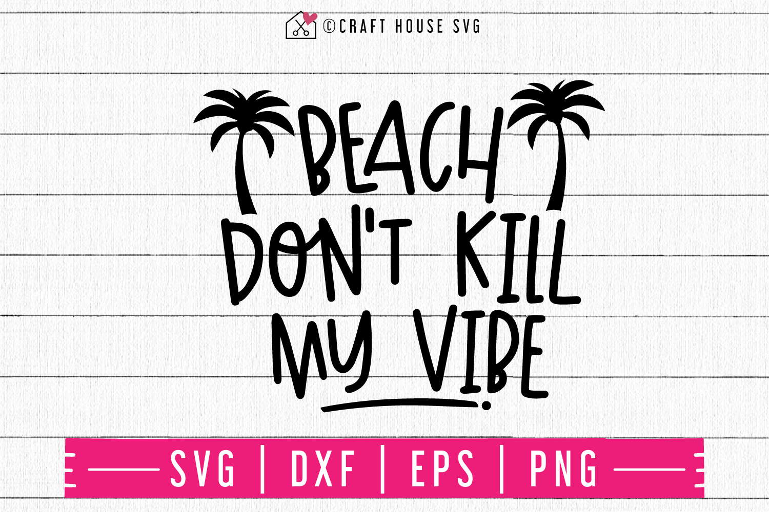 Beach dont kill my vibe SVG | M48F | A Summer SVG cut file Craft House SVG - SVG files for Cricut and Silhouette