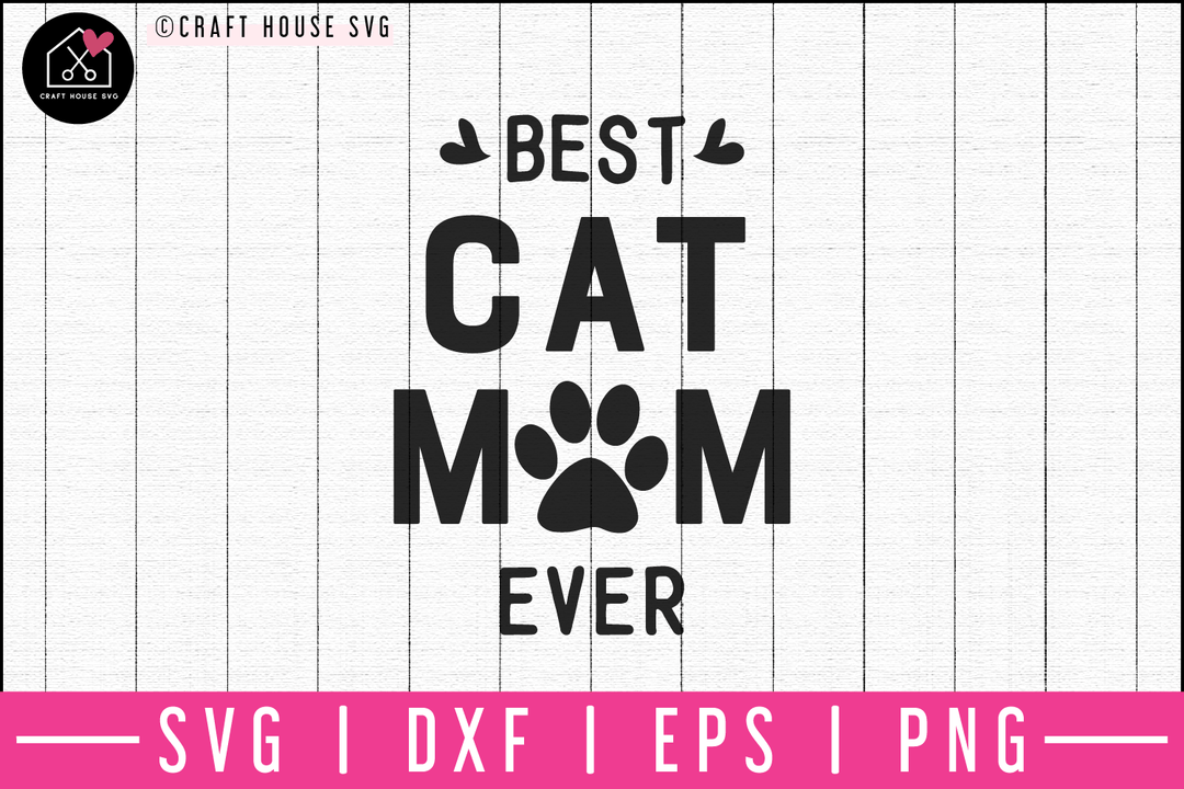 Best cat mom ever SVG | M52F Craft House SVG - SVG files for Cricut and Silhouette