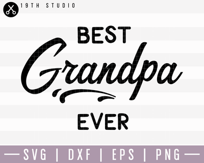 Best Grandpa Ever SVG | M15F5 Craft House SVG - SVG files for Cricut and Silhouette