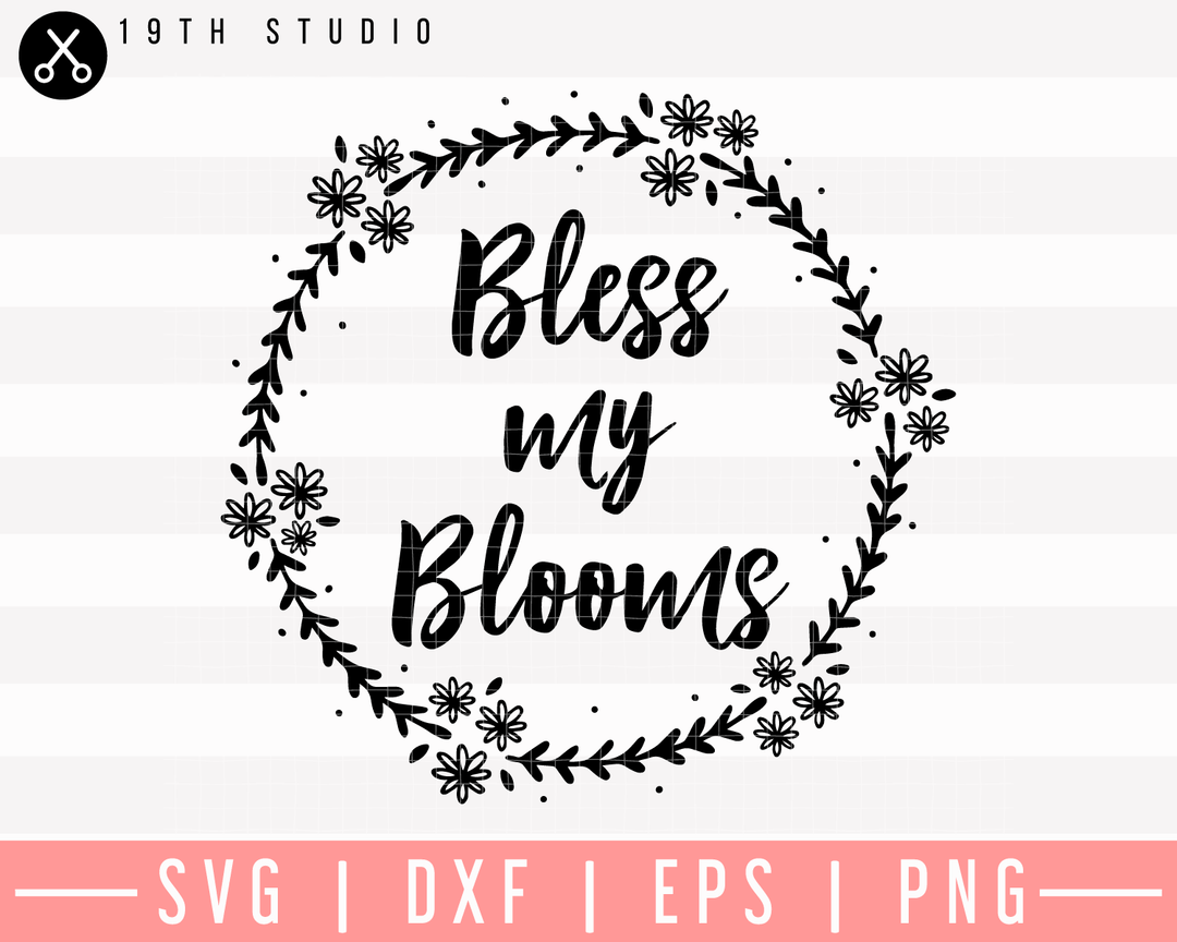 Bless My Blooms SVG | M26F3 Craft House SVG - SVG files for Cricut and Silhouette