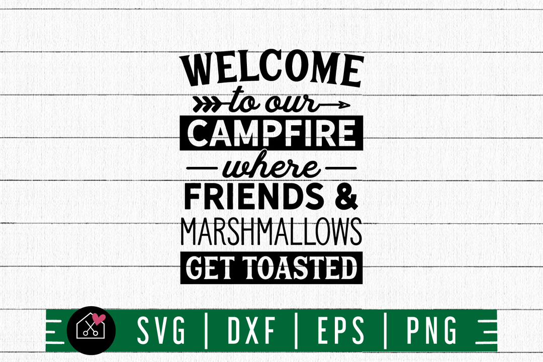 Camping SVG file | Welcome to our campfire SVG Craft House SVG - SVG files for Cricut and Silhouette