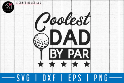 Coolest dad by par SVG | M50F | Dad SVG cut file Craft House SVG - SVG files for Cricut and Silhouette