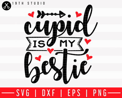 Cupid is my bestie 2 SVG | M43F6 Craft House SVG - SVG files for Cricut and Silhouette