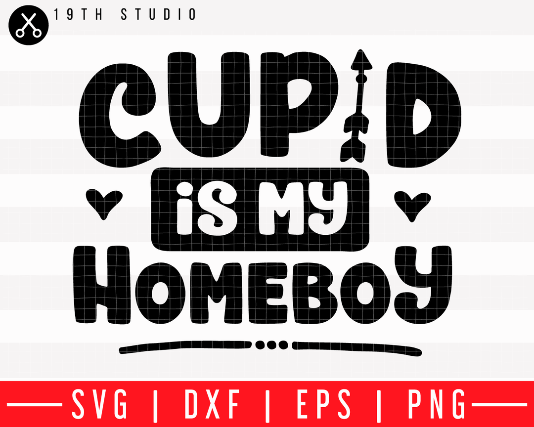 Cupid is my homeboy SVG | M43F7 Craft House SVG - SVG files for Cricut and Silhouette