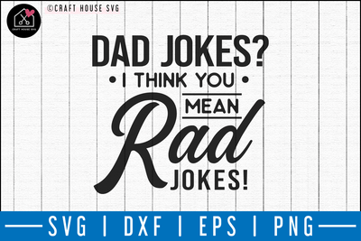 Dad jokes I think you mean rad jokes SVG | M50F | Dad SVG cut file Craft House SVG - SVG files for Cricut and Silhouette
