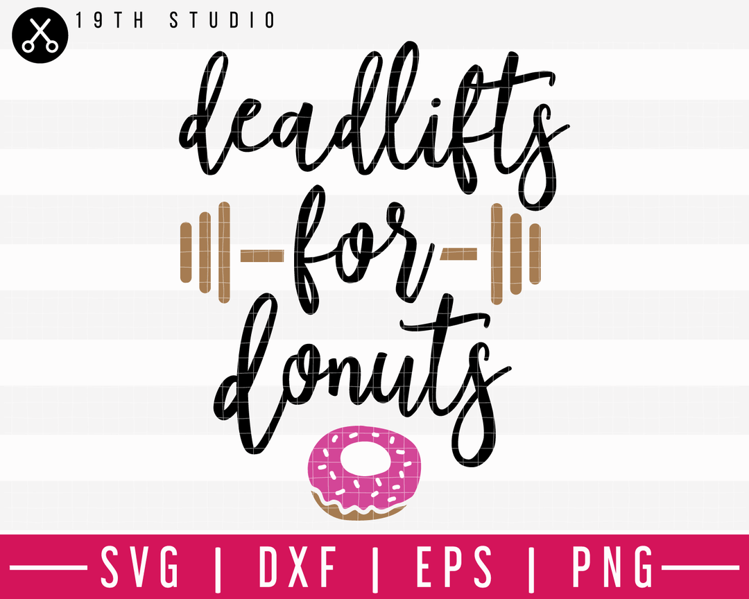 Deadlifts for donuts SVG | A Gym SVG cut file| M44F Craft House SVG - SVG files for Cricut and Silhouette