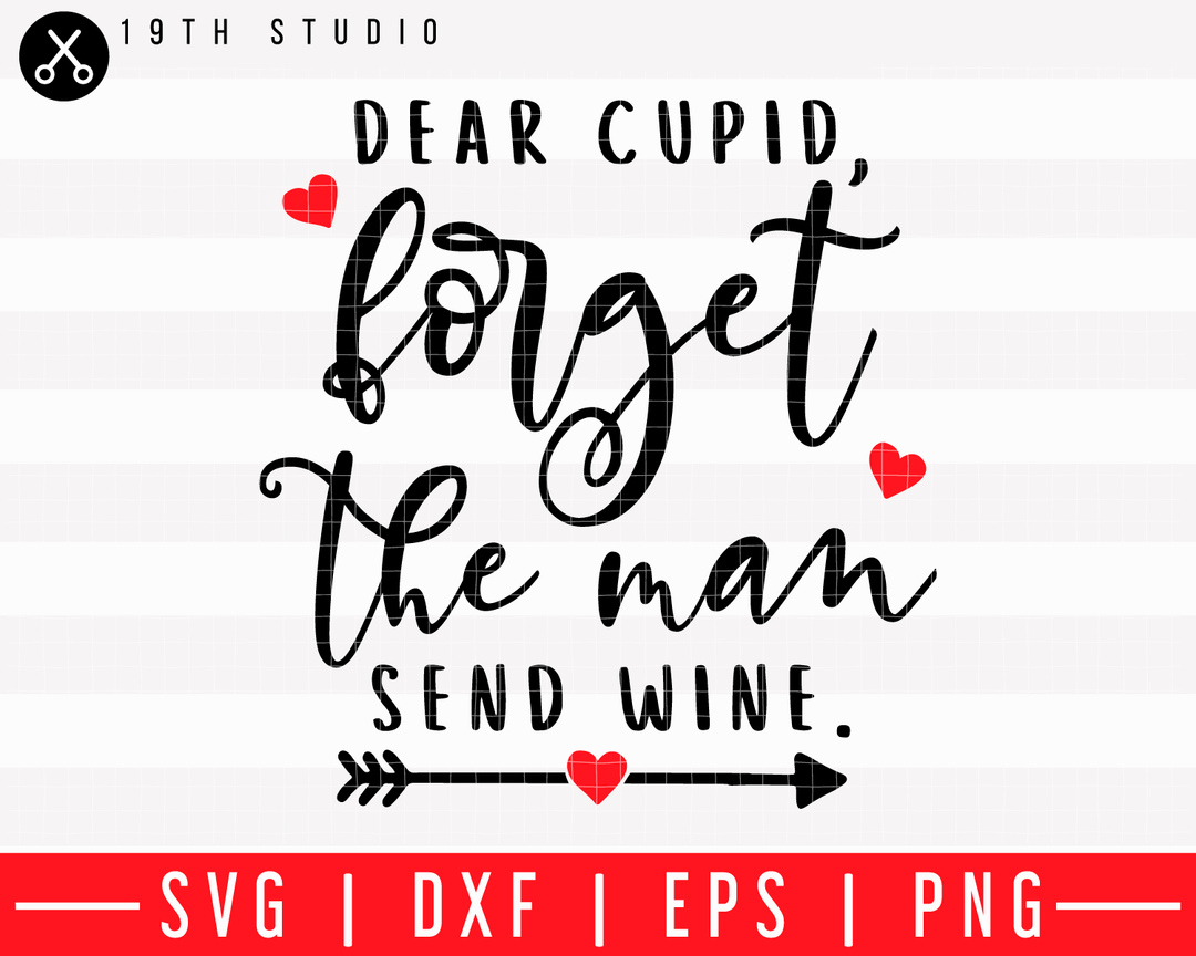 Dear cupid forget the man send wine SVG | M43F11 Craft House SVG - SVG files for Cricut and Silhouette