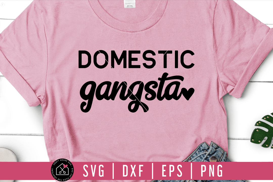 Domestic gangsta SVG | M54F Craft House SVG - SVG files for Cricut and Silhouette
