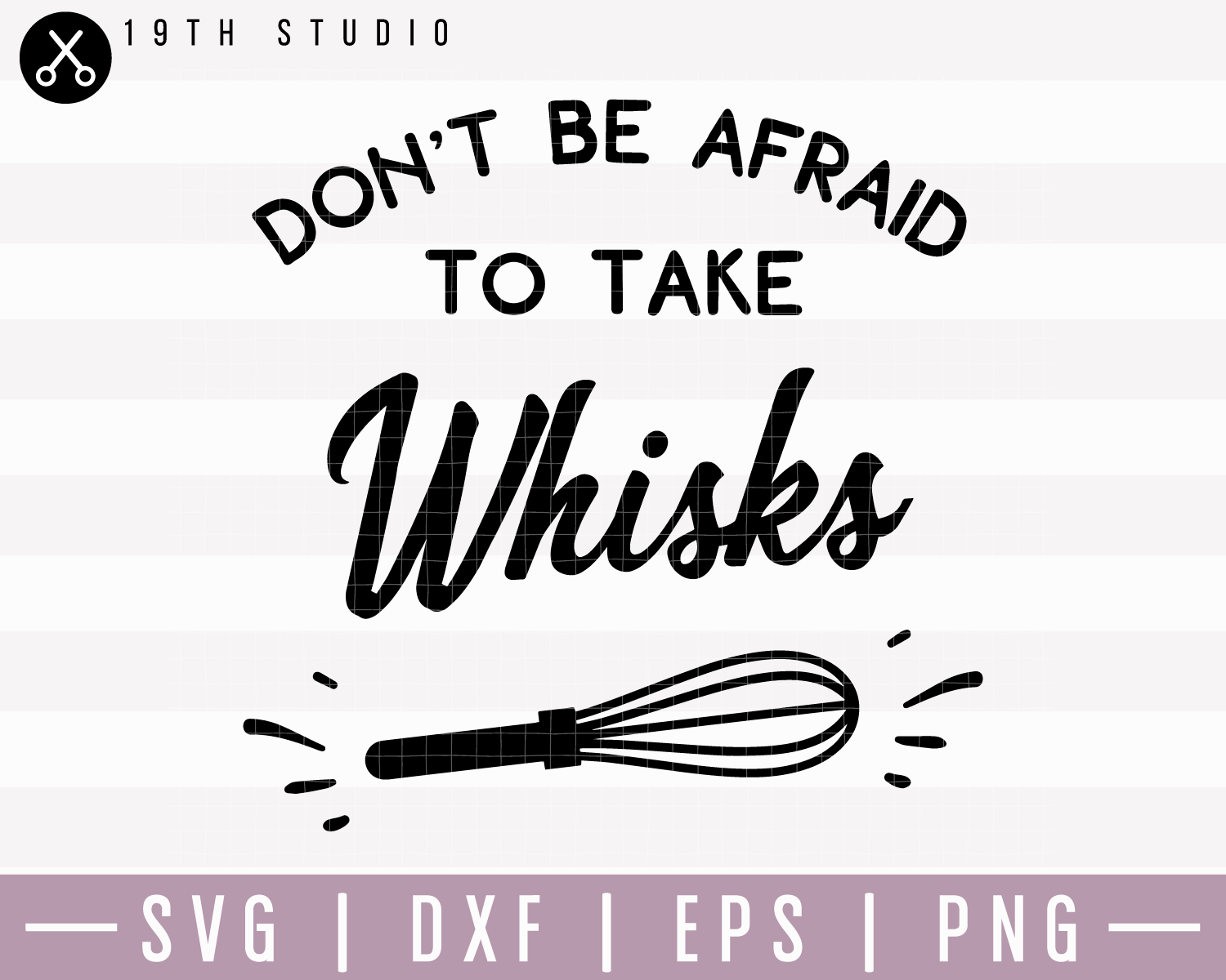 Don't Be Afraid To Take Whisks SVG | M22F5 Craft House SVG - SVG files for Cricut and Silhouette