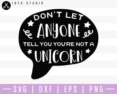 Don't let anyone tell you you're not a unicorn SVG | M41F5 Craft House SVG - SVG files for Cricut and Silhouette