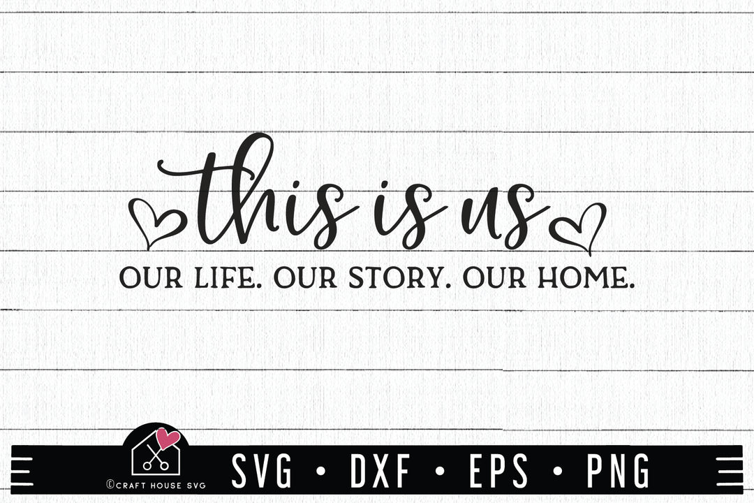 Family SVG file | This is us our life our story our home SVG | MF60