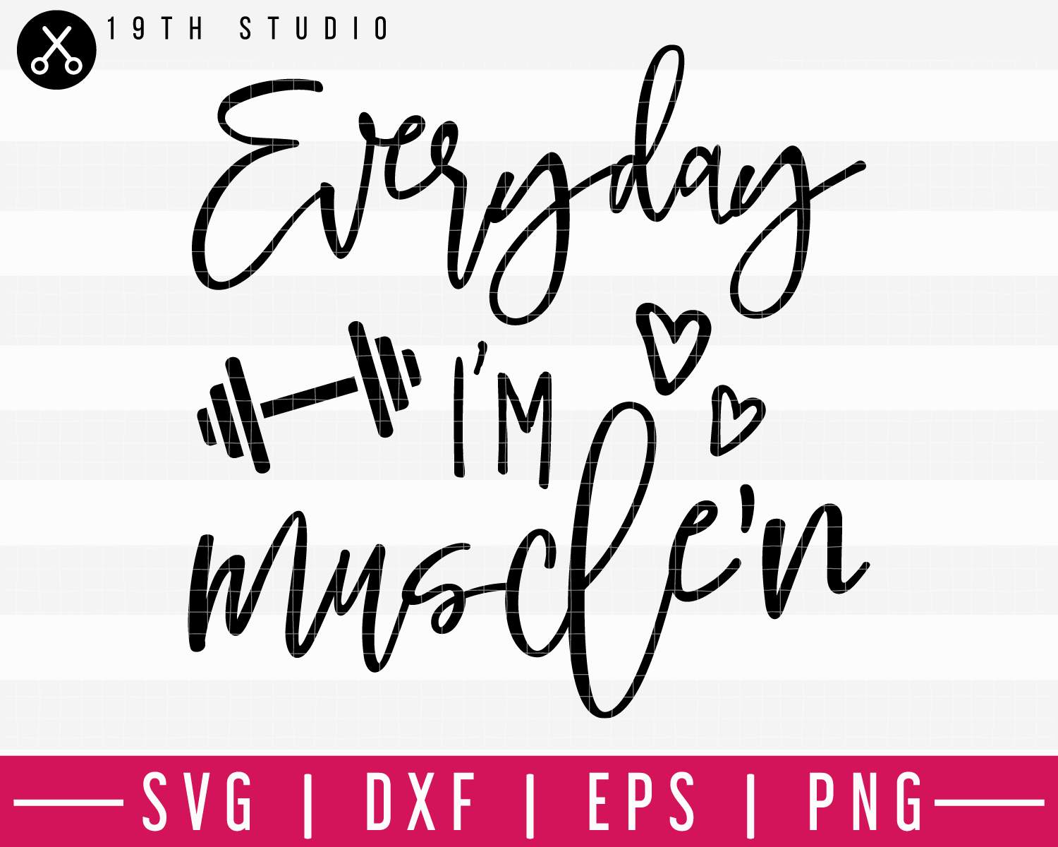 Everyday I'm muscle'n | A Gym SVG Cut File| M44F Craft House SVG - SVG files for Cricut and Silhouette