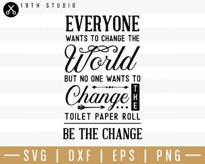 Everyone wants to change the world but no one SVG | M32F2 Craft House SVG - SVG files for Cricut and Silhouette