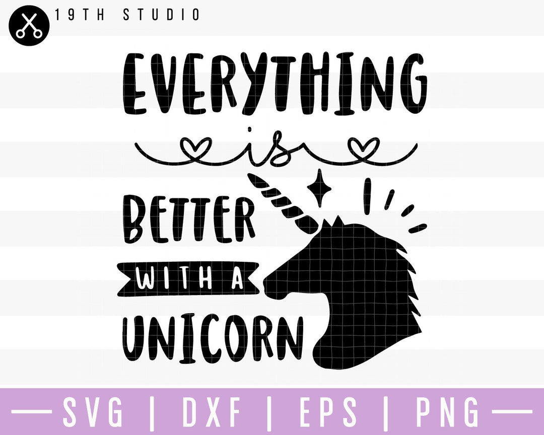 Everything is better with a unicorn SVG | M41F6 Craft House SVG - SVG files for Cricut and Silhouette