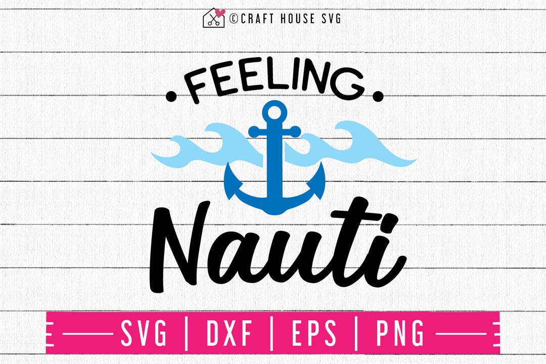 Feeling Nauti SVG | M48F | A Summer SVG cut file Craft House SVG - SVG files for Cricut and Silhouette