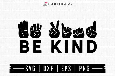 FREE Be kind American Sign Language SVG | FB122 Craft House SVG - SVG files for Cricut and Silhouette