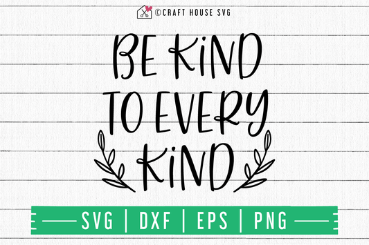 FREE Be kind to every kind SVG | FB120 Craft House SVG - SVG files for Cricut and Silhouette