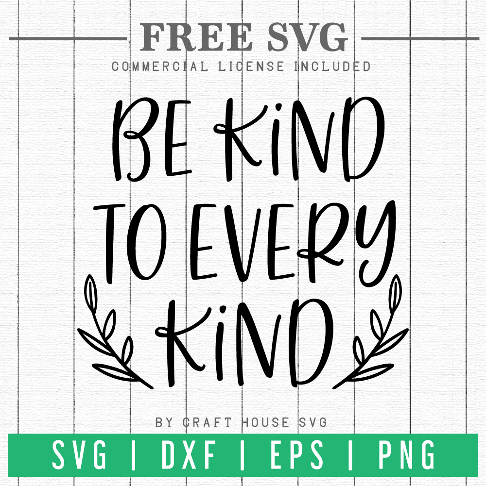 FREE Be kind to every kind SVG | FB120 Craft House SVG - SVG files for Cricut and Silhouette