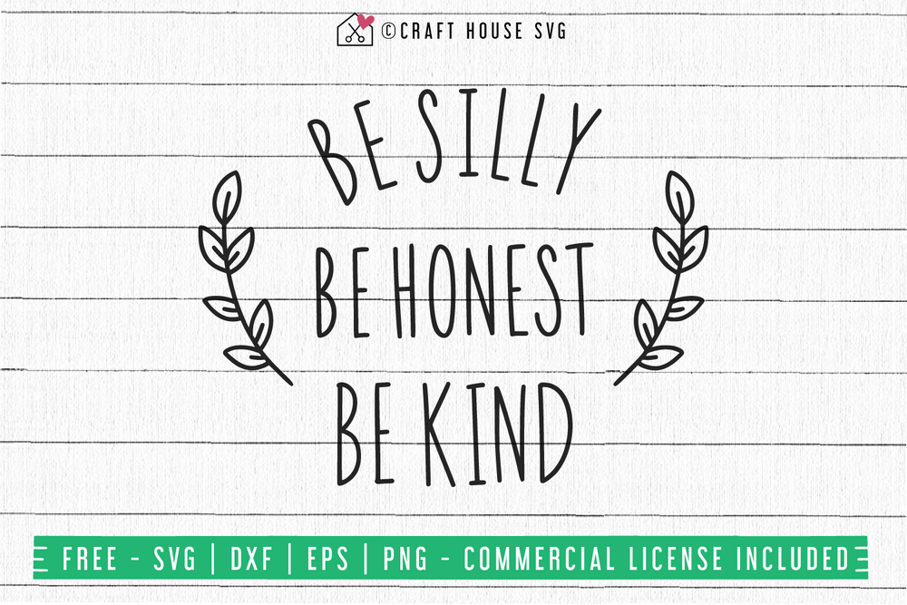 Free Be Silly Be Honest Be Kind SVG | FB70 Craft House SVG - SVG files for Cricut and Silhouette