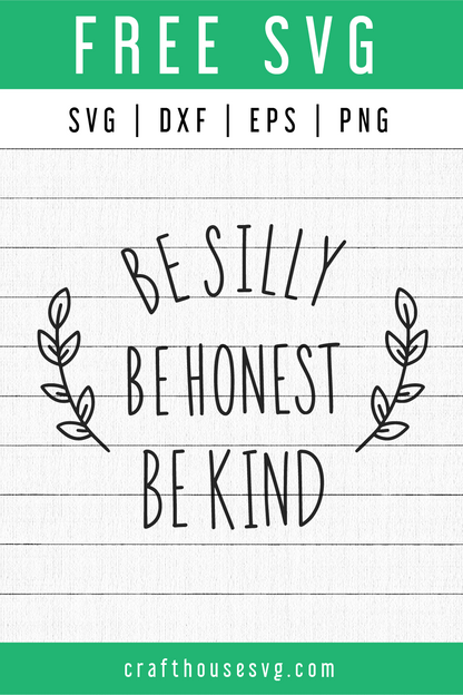 Free Be Silly Be Honest Be Kind SVG | FB70 Craft House SVG - SVG files for Cricut and Silhouette