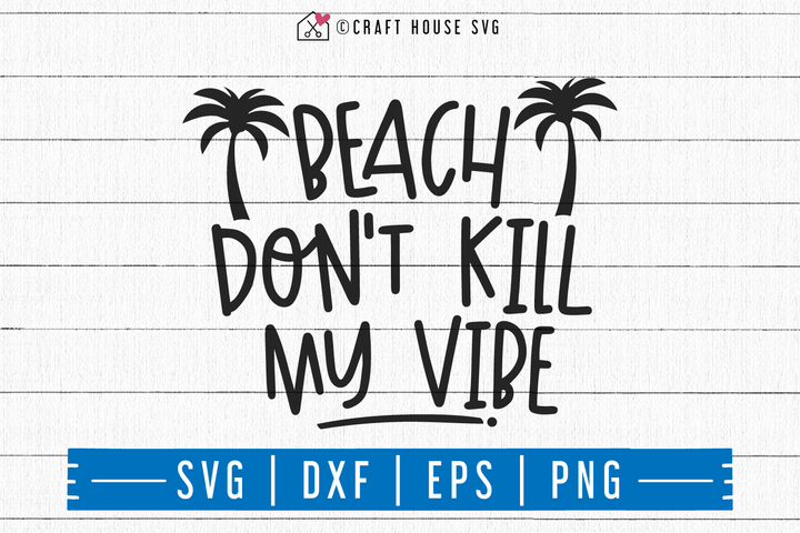 FREE Beach don't kill my vibe SVG Summer SVG | FB93 Craft House SVG - SVG files for Cricut and Silhouette