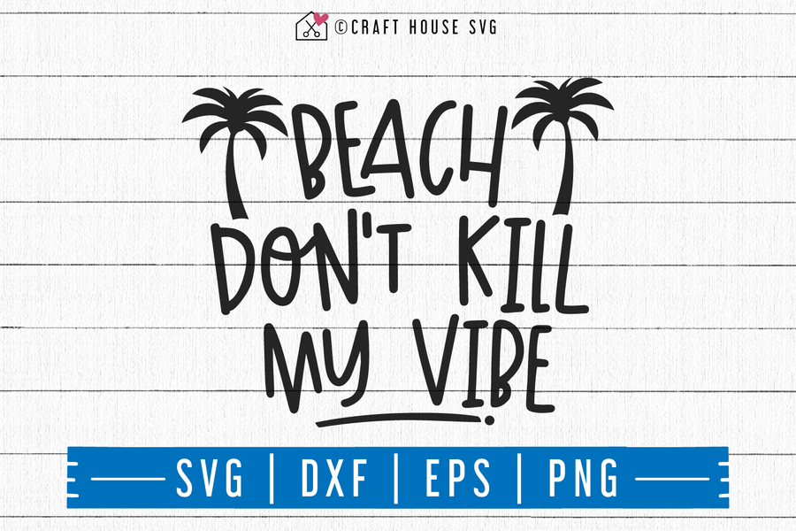 FREE Beach don't kill my vibe SVG Summer SVG | FB93 Craft House SVG - SVG files for Cricut and Silhouette