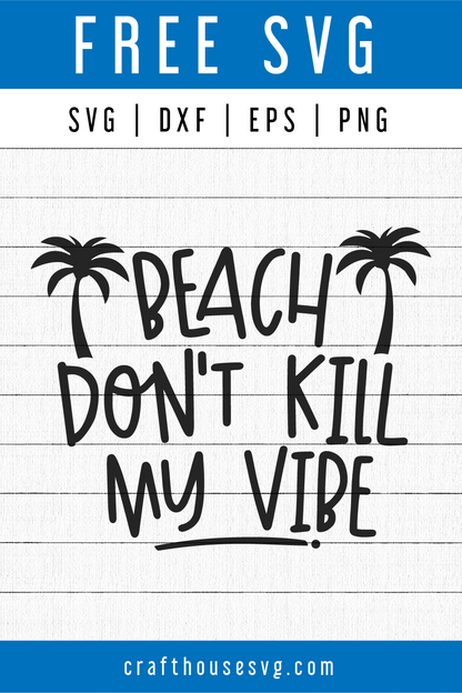 FREE Beach don't kill my vibe SVG Summer SVG | FB93 Craft House SVG - SVG files for Cricut and Silhouette