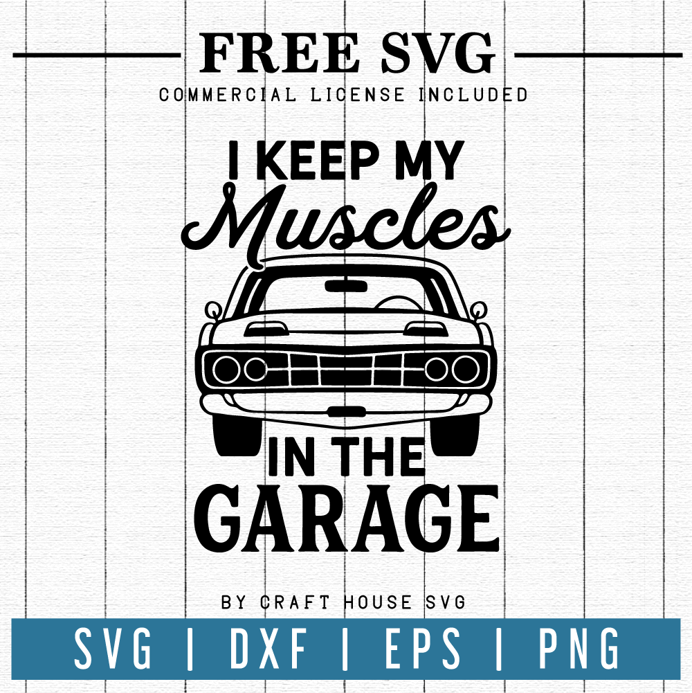 FREE I keep my muscles in the garage SVG | FB119 Craft House SVG - SVG files for Cricut and Silhouette