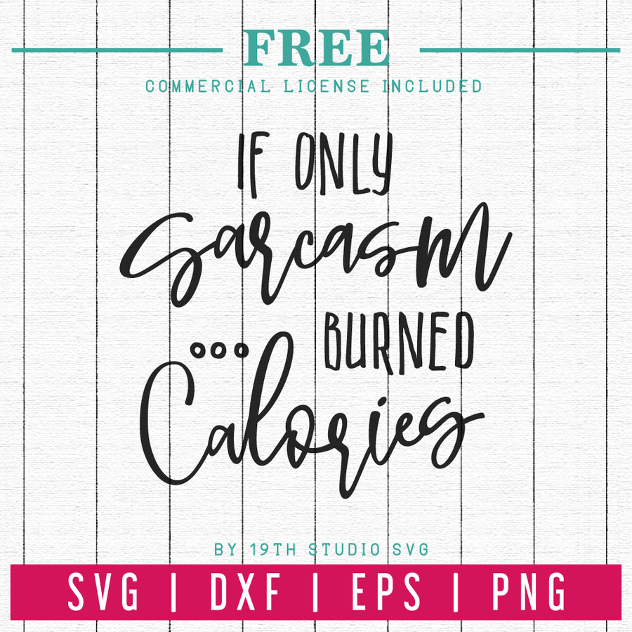 FREE If Only Sarcasm Burned Calories SVG cut file | FB28 - Craft House