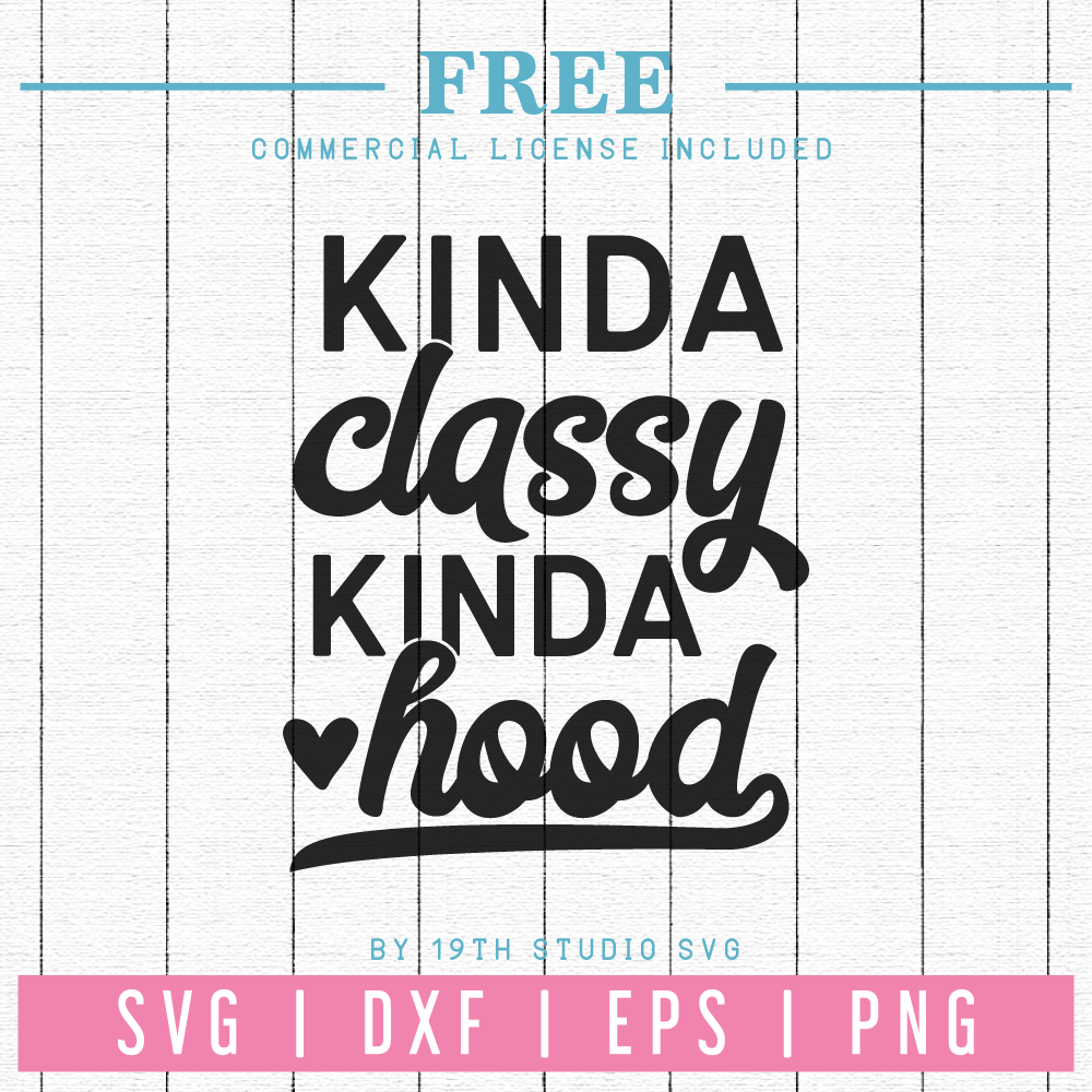 Free Kinda classy kinda hood SVG | FB29 - Craft House SVG