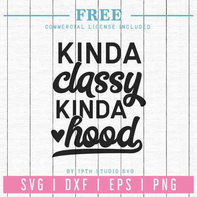 Free Kinda classy kinda hood SVG | FB29 Craft House SVG - SVG files for Cricut and Silhouette