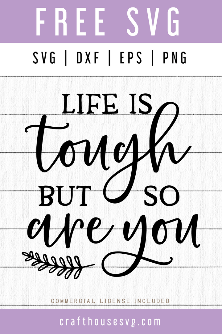 Free Life is tough but so are you SVG | FB67 Craft House SVG - SVG files for Cricut and Silhouette