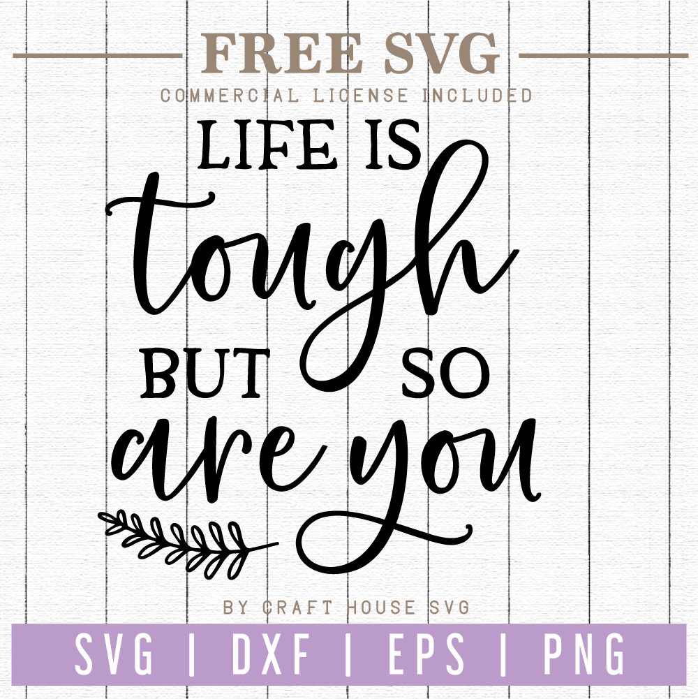 Free Life is tough but so are you SVG | FB67 - Craft House SVG