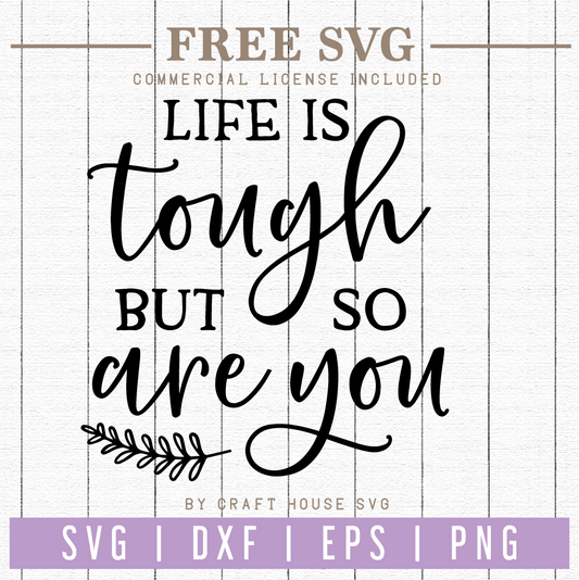 Free Life is tough but so are you SVG | FB67 Craft House SVG - SVG files for Cricut and Silhouette