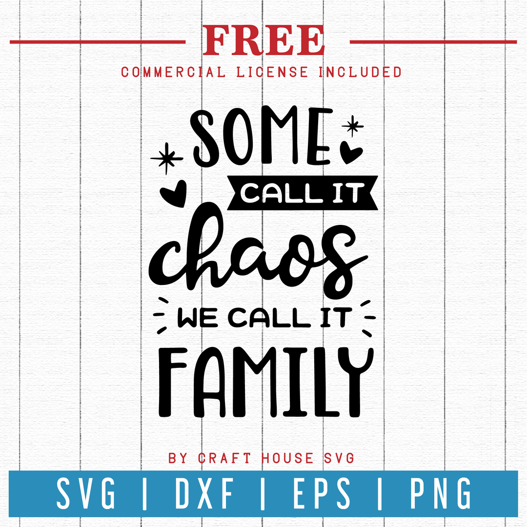 FREE | Some call it chaos we call it family SVG | FB48 Craft House SVG - SVG files for Cricut and Silhouette