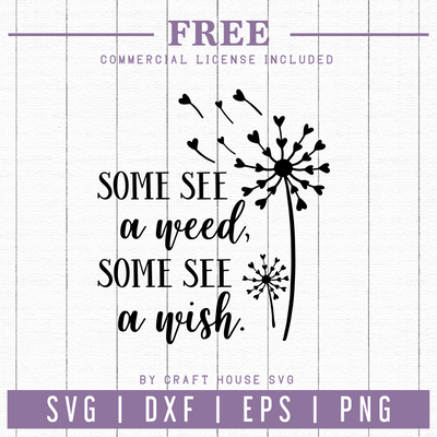 FREE | Some see a weed, some see a wish SVG | FB50 Craft House SVG - SVG files for Cricut and Silhouette