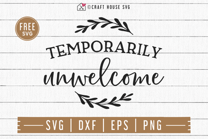 FREE Temporarily Unwelcome SVG | FB84 Craft House SVG - SVG files for Cricut and Silhouette