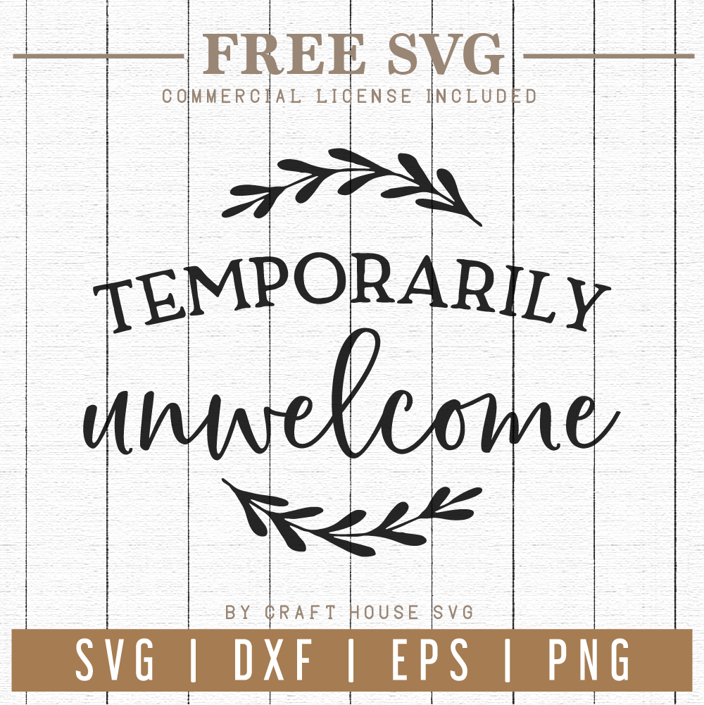 FREE Temporarily Unwelcome SVG | FB84 Craft House SVG - SVG files for Cricut and Silhouette