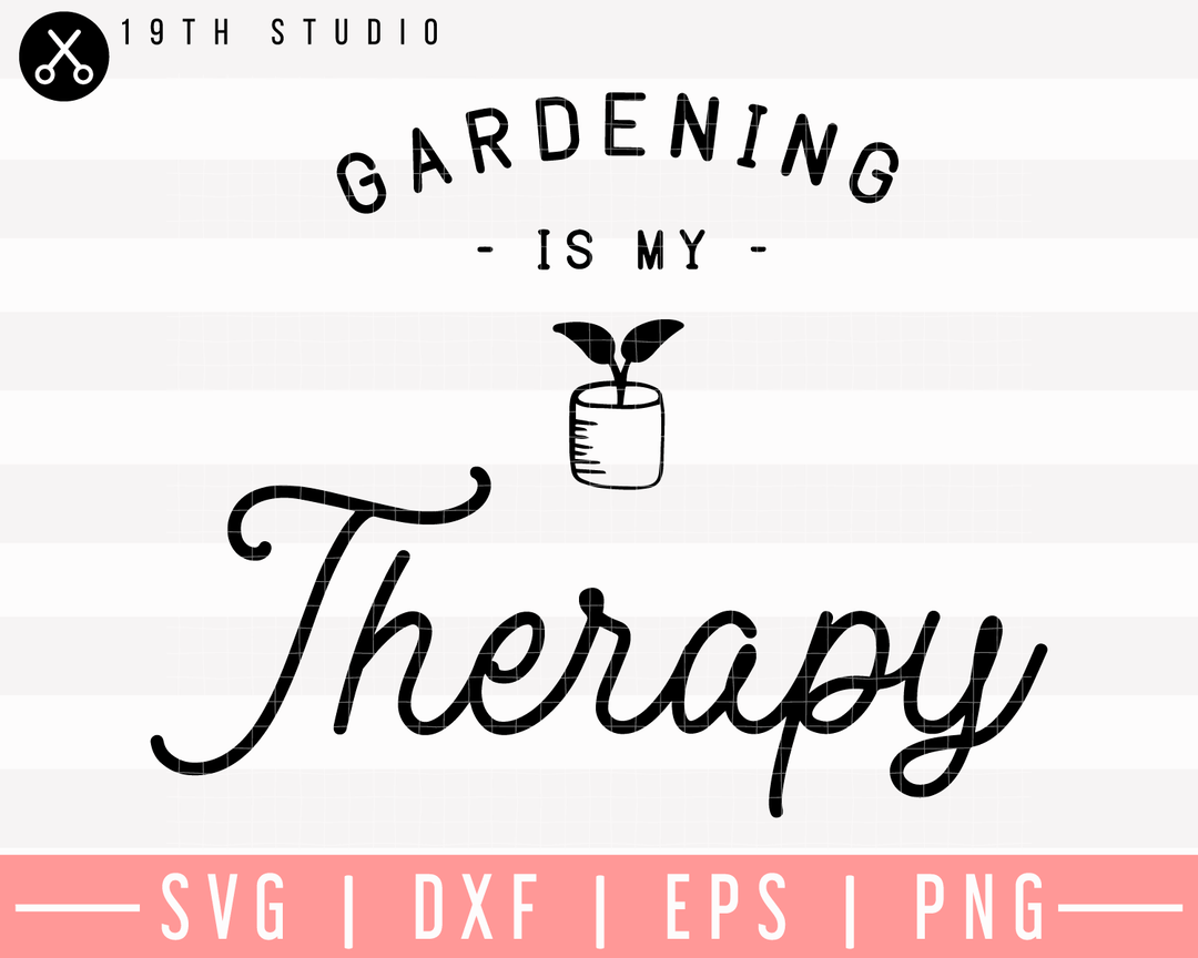Gardening Is My Therapy SVG | M26F6 Craft House SVG - SVG files for Cricut and Silhouette
